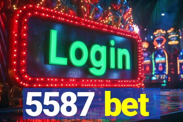 5587 bet